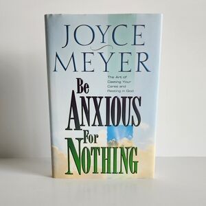 Be Anxious For Nothing: The Art of Casting Yours Cares and Resting in God Book